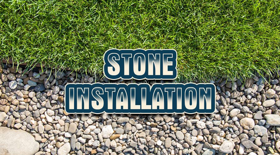 Stone Installation